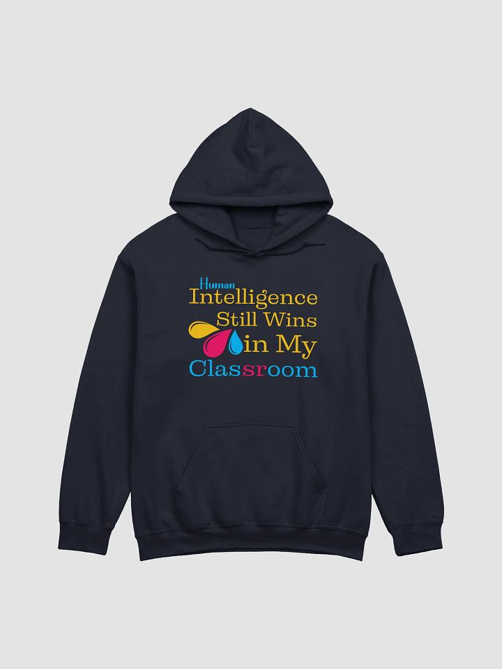 Human Intelligence Still Wins In My Classroom Gildan Hoodie product image (1)