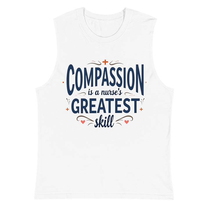 Compassion is a Nurse's greatest skill Muscle Tank product image (2)