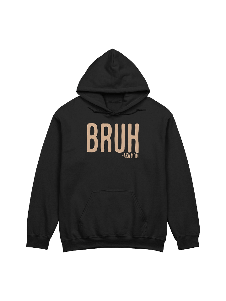 Bruh AKA Mom Hoodie product image (4)