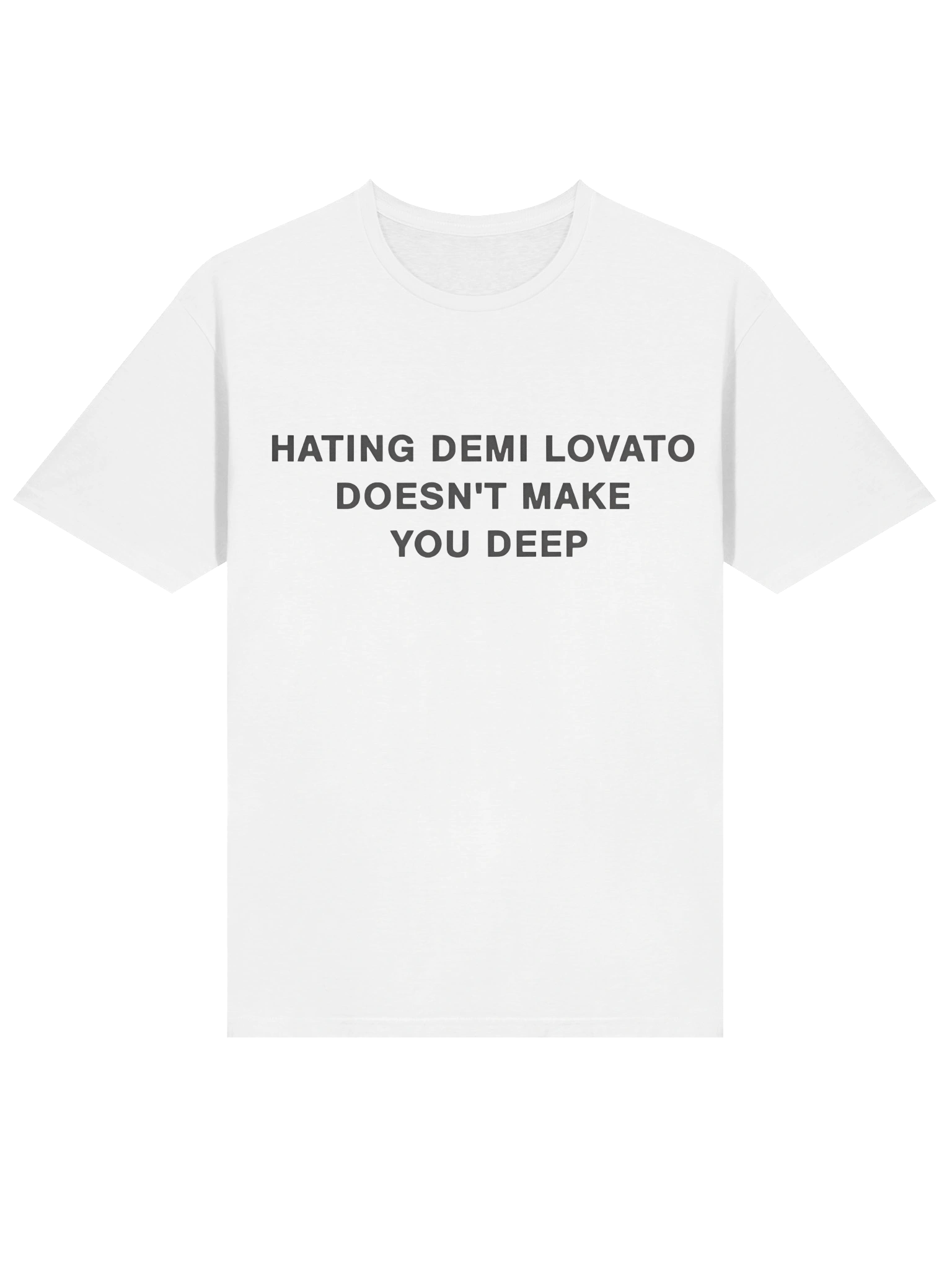 Hating Demi Lovato Doesn’t Make You Deep T-Shirt product image (2)