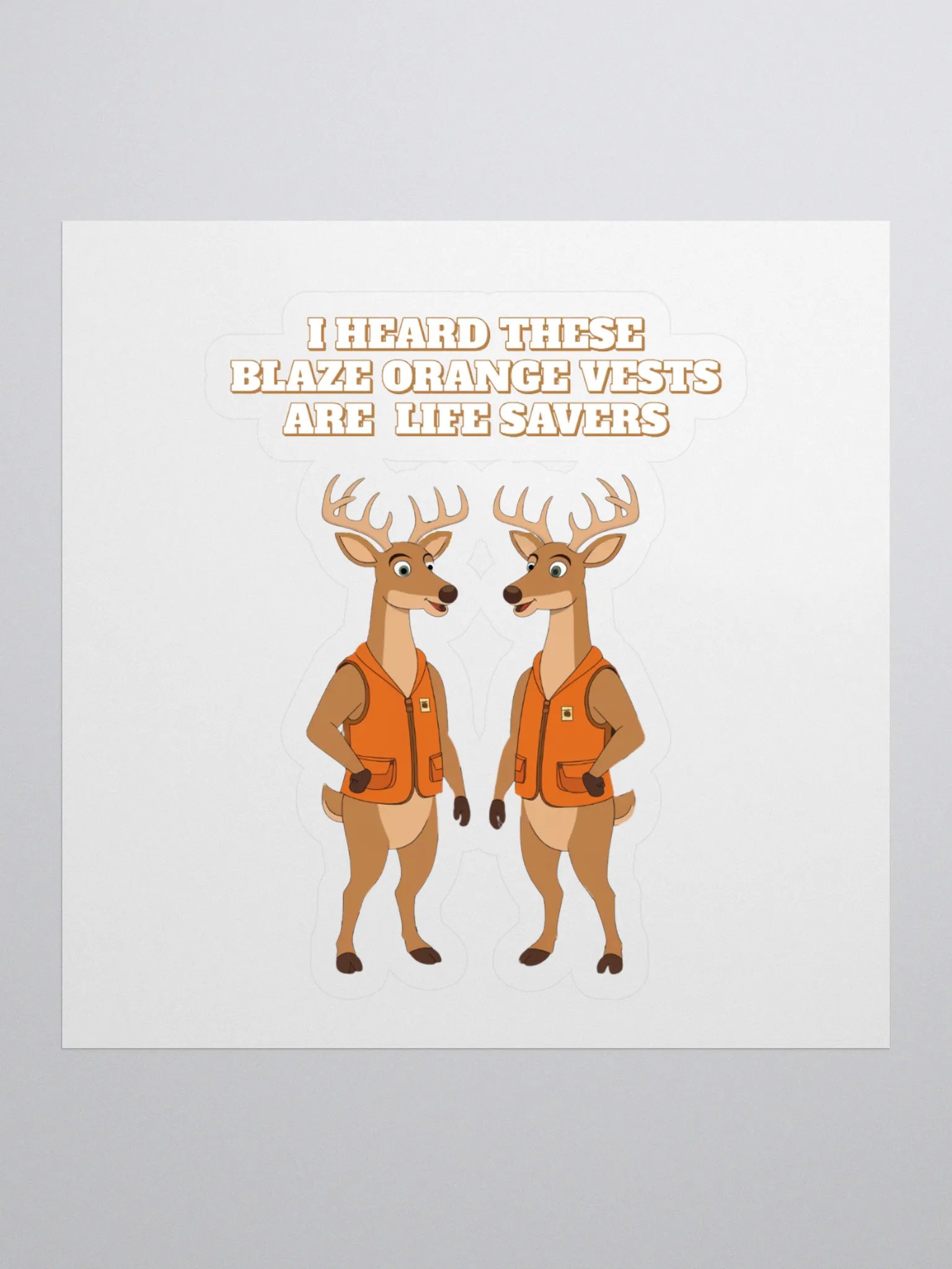 I heard These Blaze Orange Vest Are Life Savers - Funny Hunting Sticker product image (1)