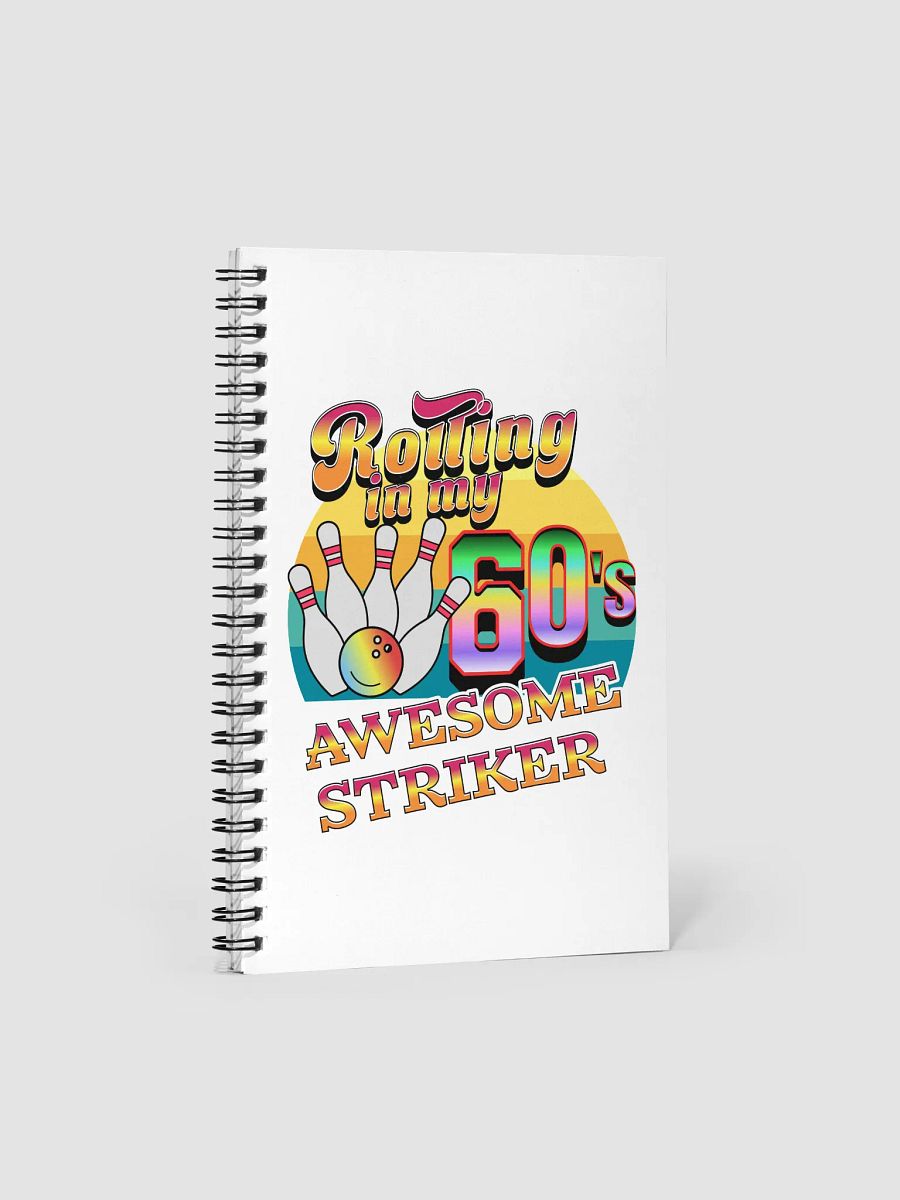 Rolling In My 60s Awesome Striker Bowling Retro Spiral Notebook product image (2)