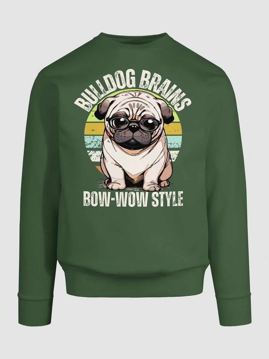 Bulldog Brains Bow wow style Sweatshirt product image (7)
