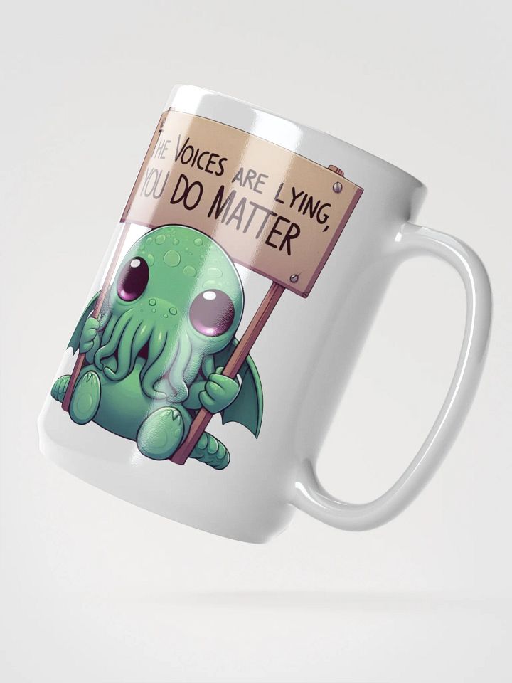 The Voices Are Lying, You Do Matter Mug product image (3)