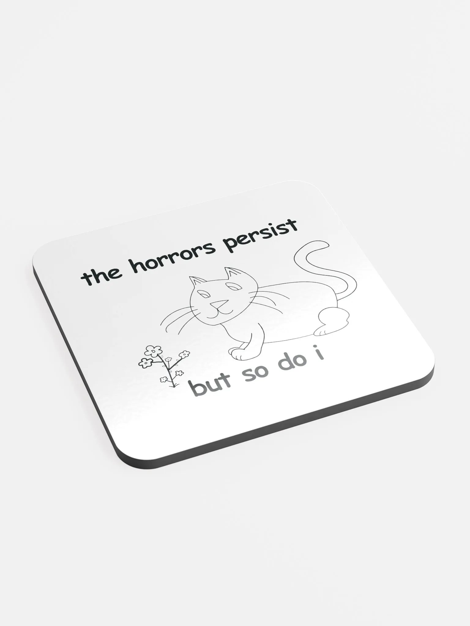 The Horrors Persist, But So Do I. Cork Coaster product image (2)