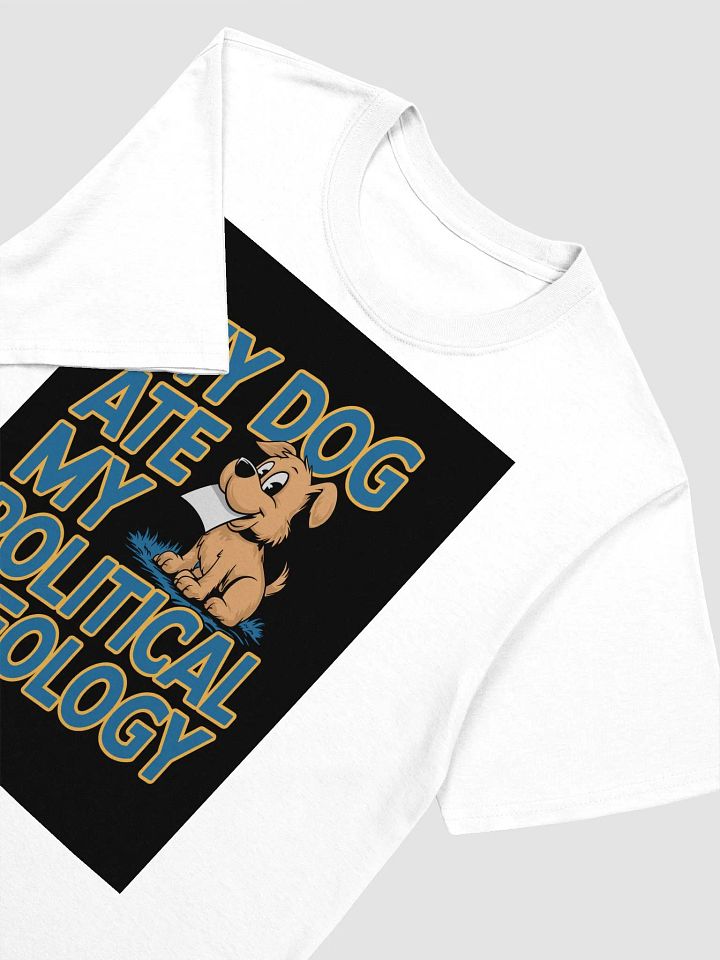 My Dog Ate My Political Ideology - Political Statement Tee product image (19)