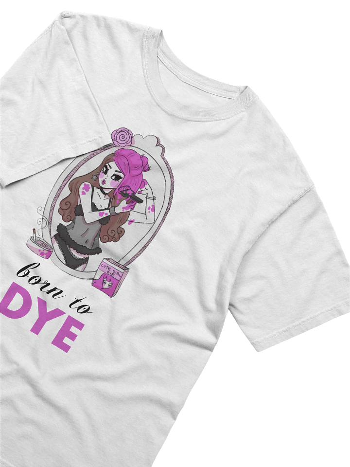 born to dye shirt product image (2)