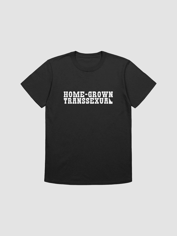 "HOME-GROWN TRANSSEXUAL" dark t-shirt product image (1)