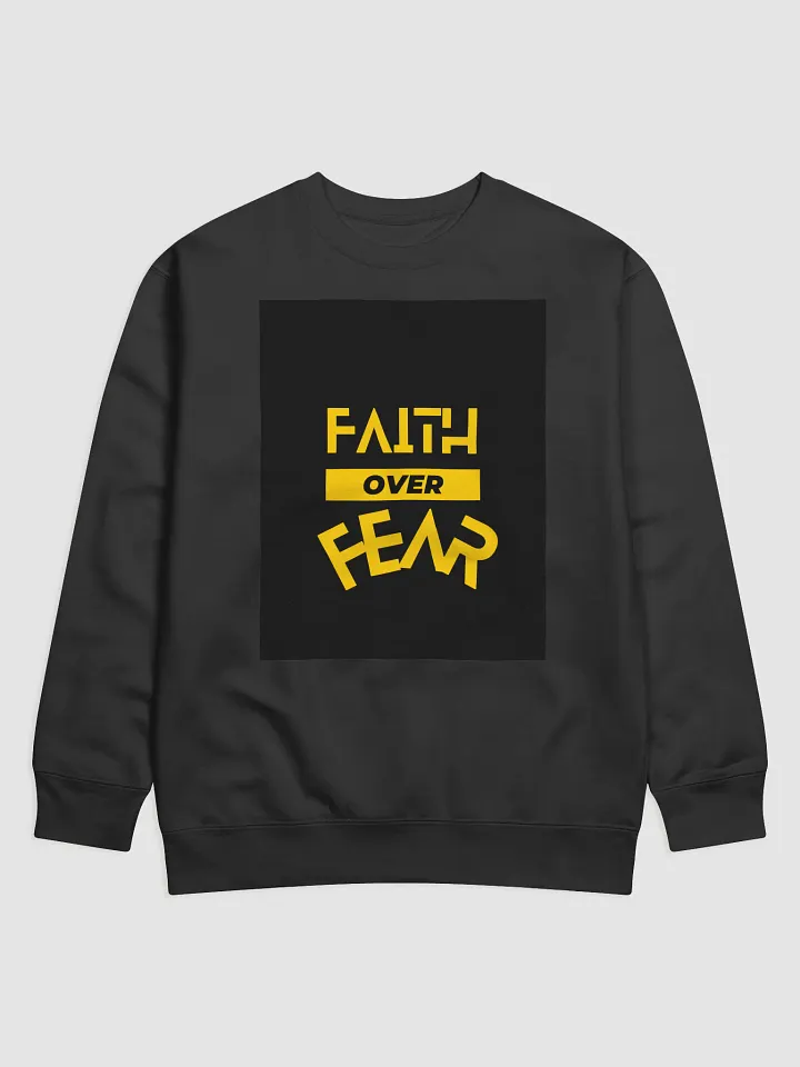 Faith Over Fear Premium Sweatshirt product image (1)