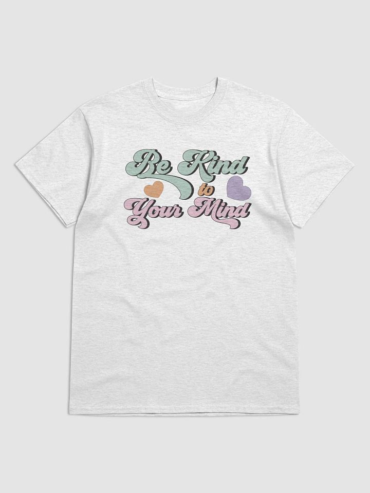 Be Kind to Your Mind T-Shirt product image (11)