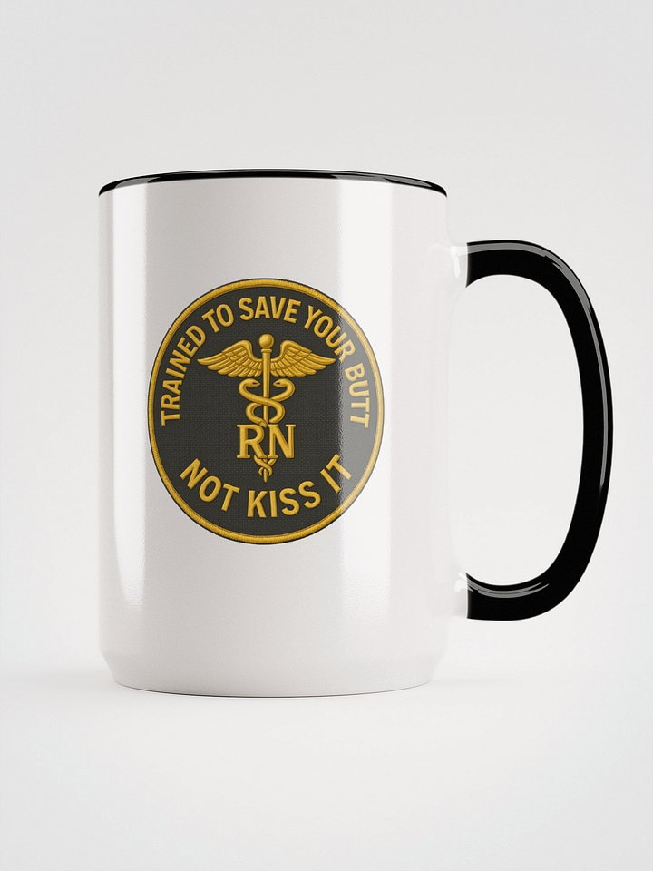 15oz RN Sass Mug – “Save Your Butt” Edition (White with Black Handle) product image (1)