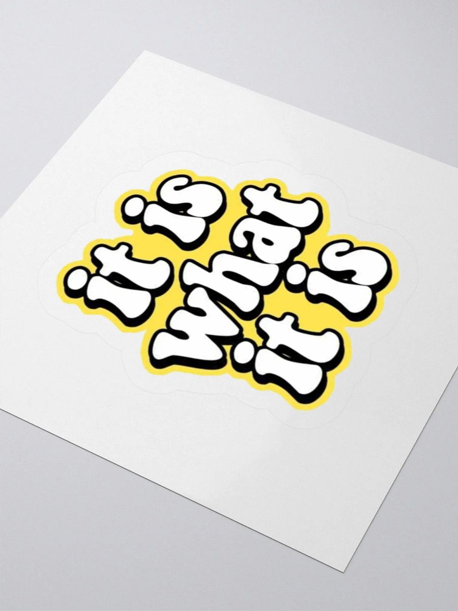 It Is What It Is - Kiss Cut Stickers product image (8)