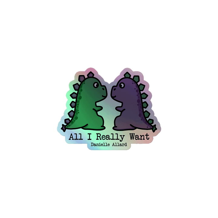 All I Really Want Holographic Sticker product image (1)