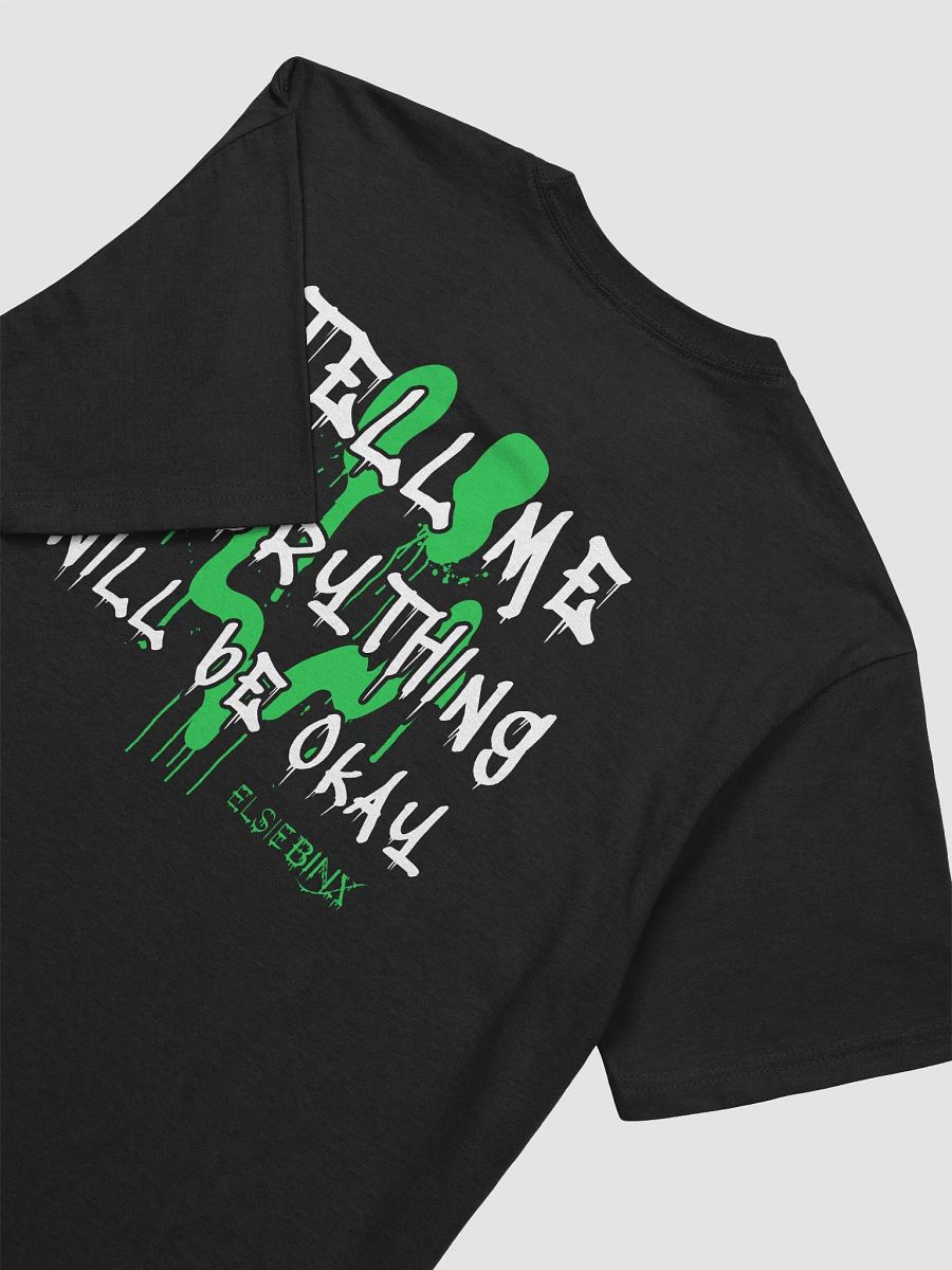 'Tell Me Everything Will Be Okay' Front/Back T-Shirt product image (3)