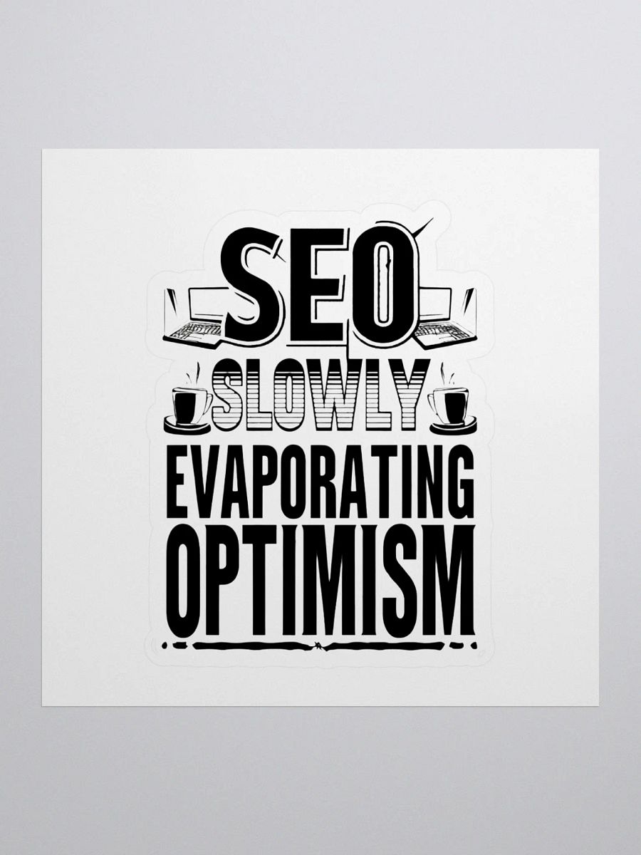 SEO - Slowly Evaporating Optimism Kiss Cut Stickers product image (1)