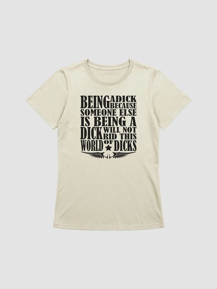 Stop Being A Dick - Black Lettering - Bella+Canvas Women's Supersoft Relaxed-fit T-Shirt product image (2)