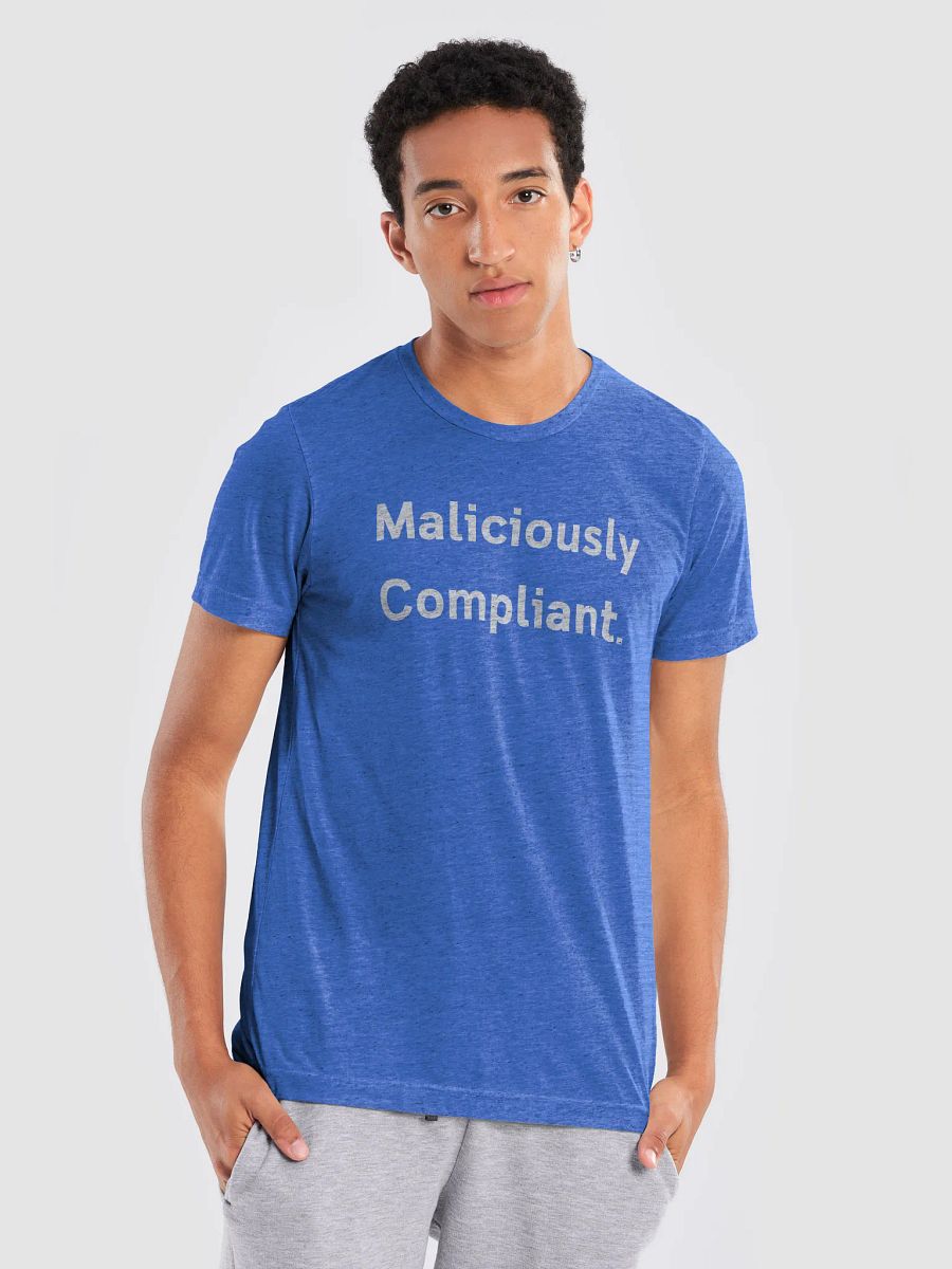"Maliciously Compliant" T-Shirt product image (5)