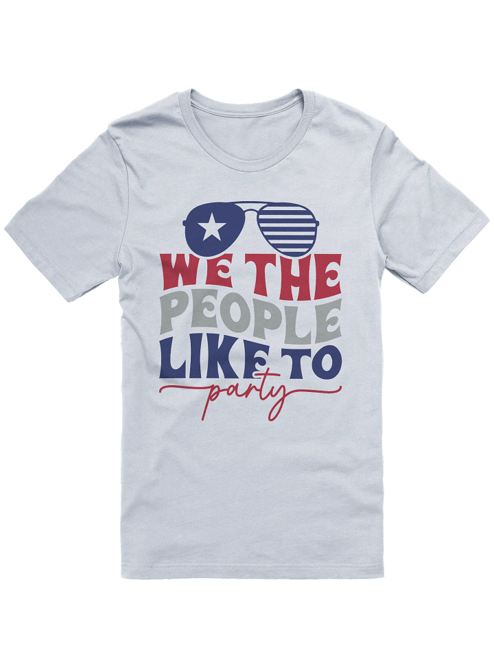 We The People Like To Party T-shirt product image (11)