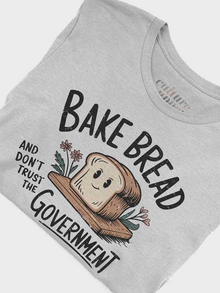 Bake Bread and Don't Trust the Government: Modern Tee product image (2)