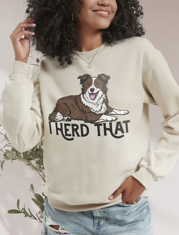 I Herd That Sweatshirt of a Border Collie (Brown) | Funny Shirt for Herding Dog Paw-rents product image (16)