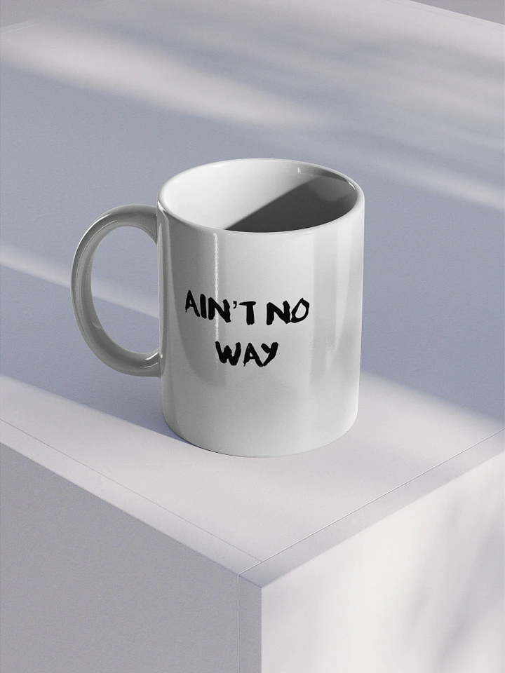 Ain't No Way Coffee Mug product image (1)