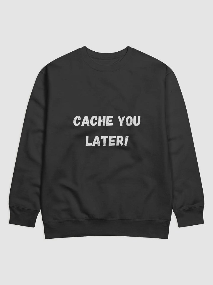 Cache You Later! - Discover the Ultimate Geocaching Sweatshirt for Adventure Seekers product image (3)
