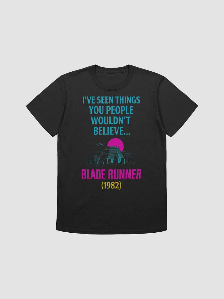 I've Seen Things You People Wouldn't Believe T-Shirt product image (1)