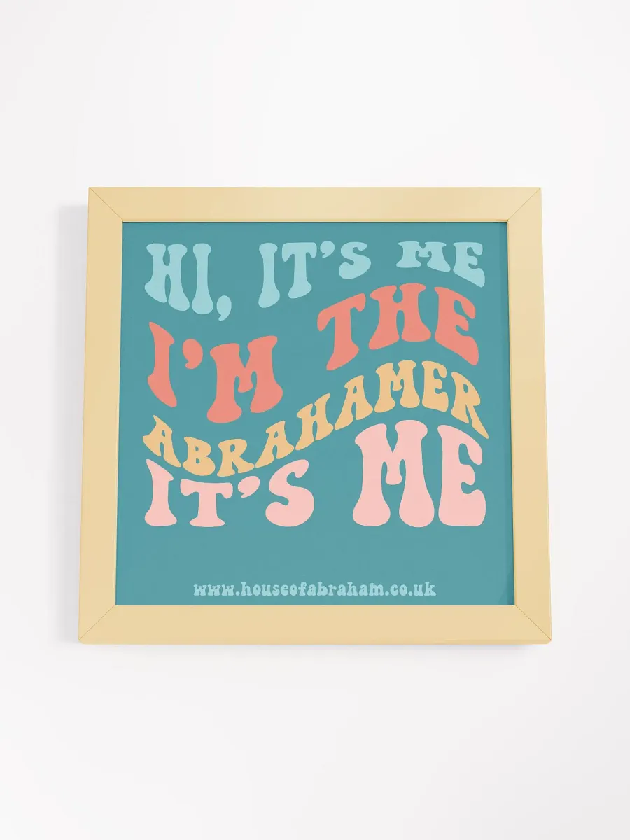 Hi, It's Me I'm The Abrahamer It's Me - Teal Framed Wall Art product image (16)