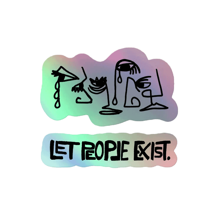 LET PEOPLE EXIST. Holographic Sticker - set of 2 product image (2)