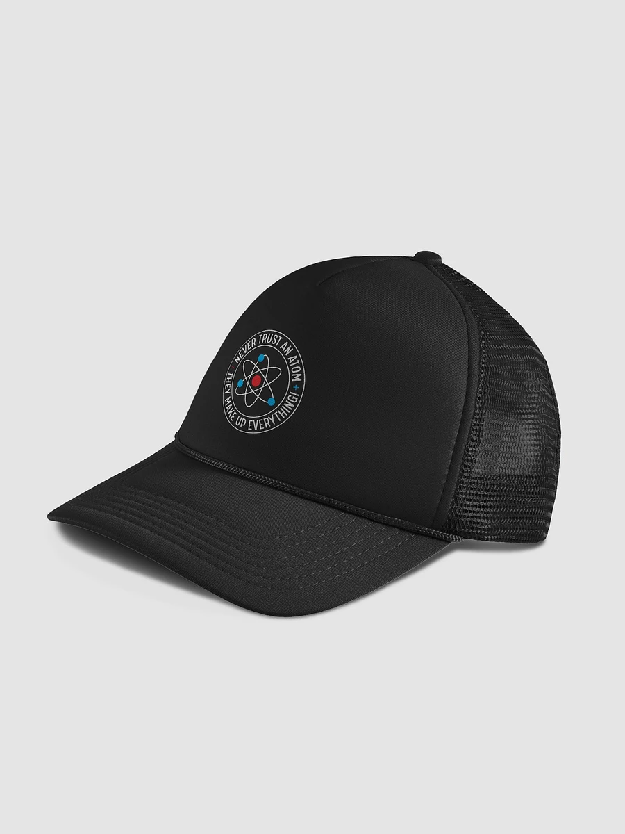 Atoms Make Up Everything - Foam Trucker Hat product image (4)