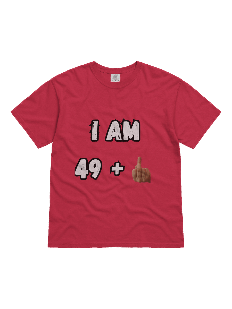 I am 49+ T-Shirt product image (31)