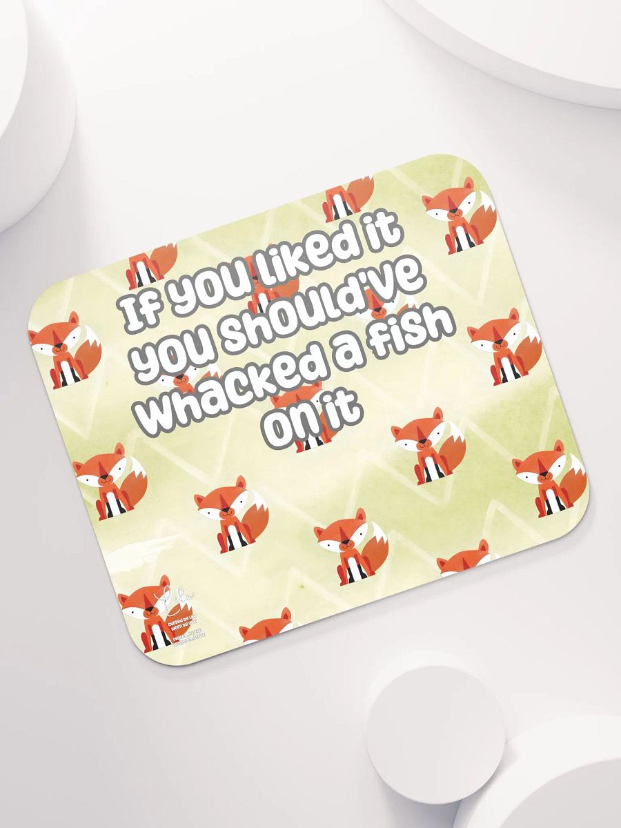 If You Liked it, You Should've Whacked a Fish On It Medium Mouse Mat - foxy product image (7)