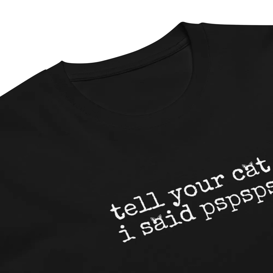 Tell Your Cat I Said Pspsps | Funny Cat Shirt product image (8)