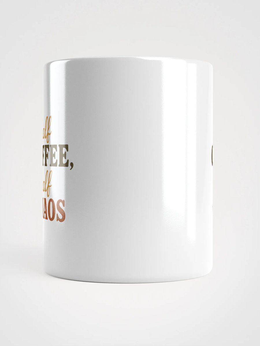 Half Coffee, Half Chaos White Glossy Mug product image (13)