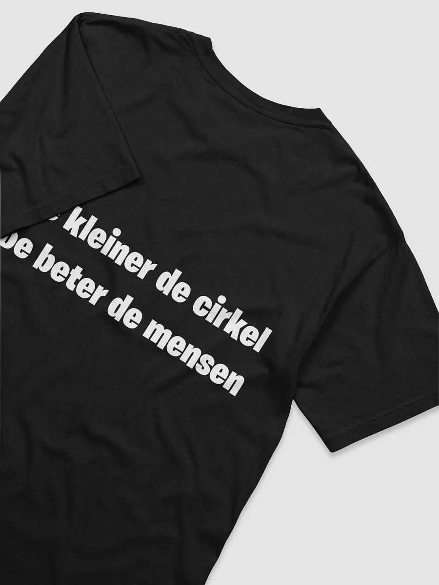 Just4FunRoy: Hoe kleiner de cirkel hoe beter de mensen 🔫 T-Shirt product image (27)