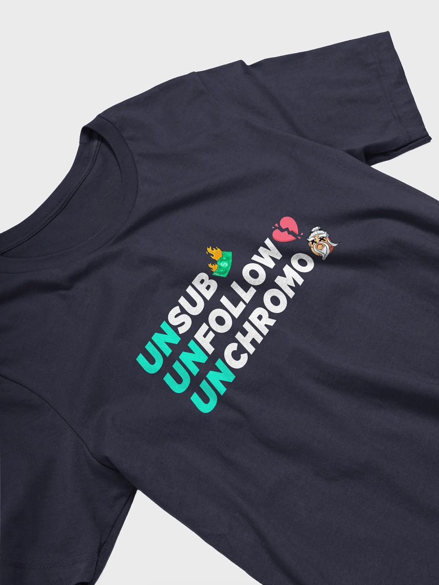 Unsub, Unfollow, Unchromo Shirt product image (12)