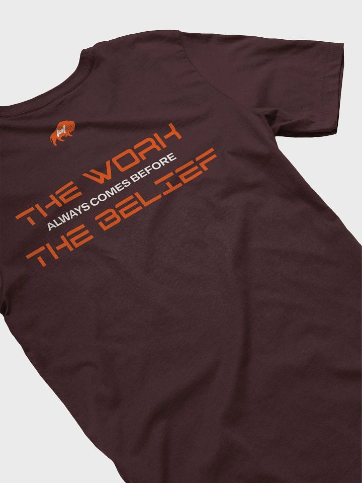 Work Before Belief Tshirt product image (91)