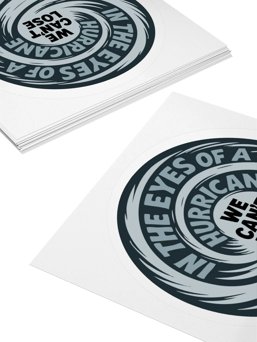 In the Eyes of a Hurricane WE CAN'T LOSE Sticker product image (12)