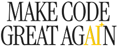 make code great agAIn