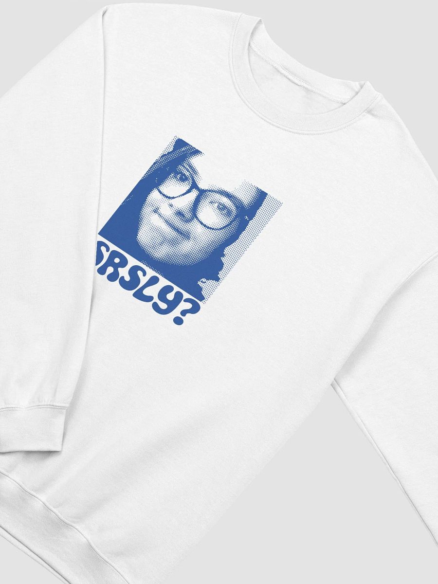 SRSLY? sweatshirt product image (3)