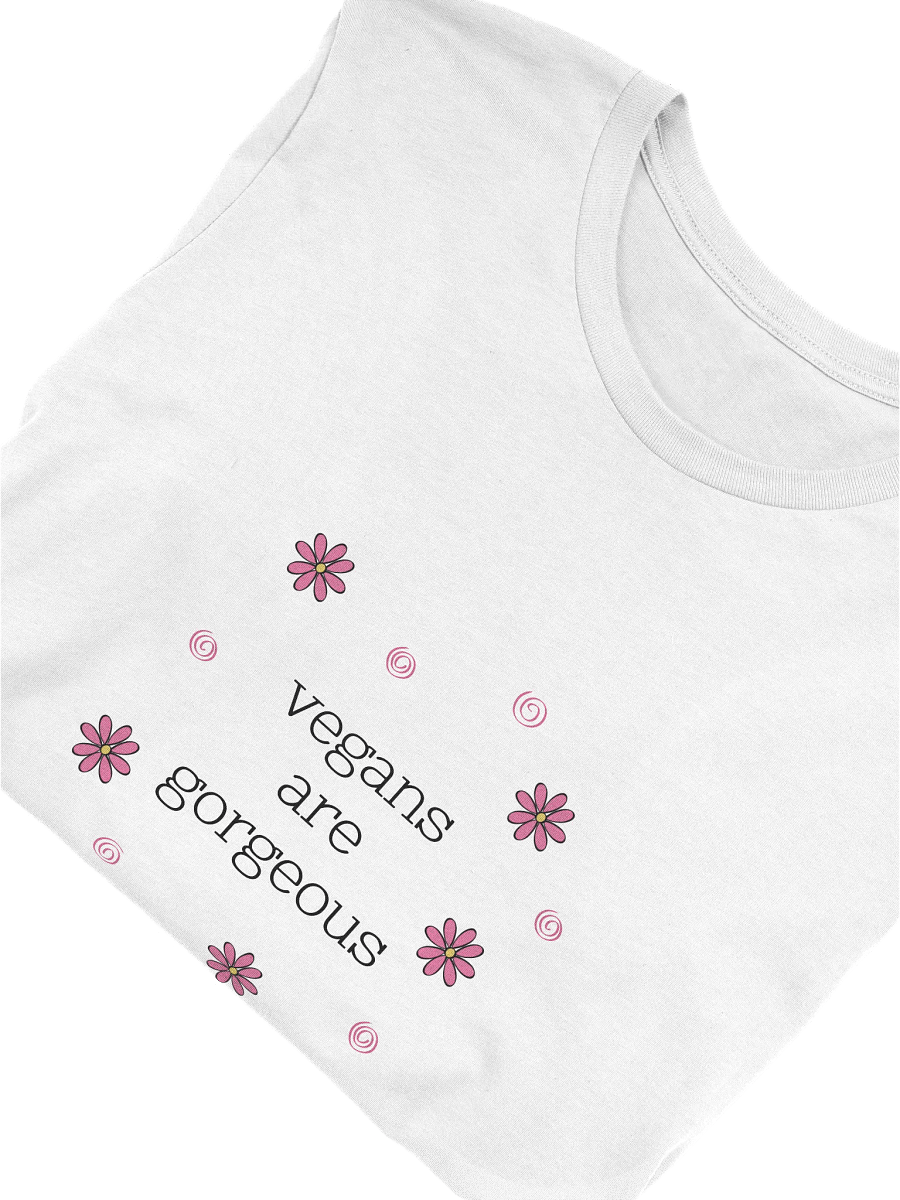 “Vegans Are Gorgeous” Unisex White T-Shirt product image (3)