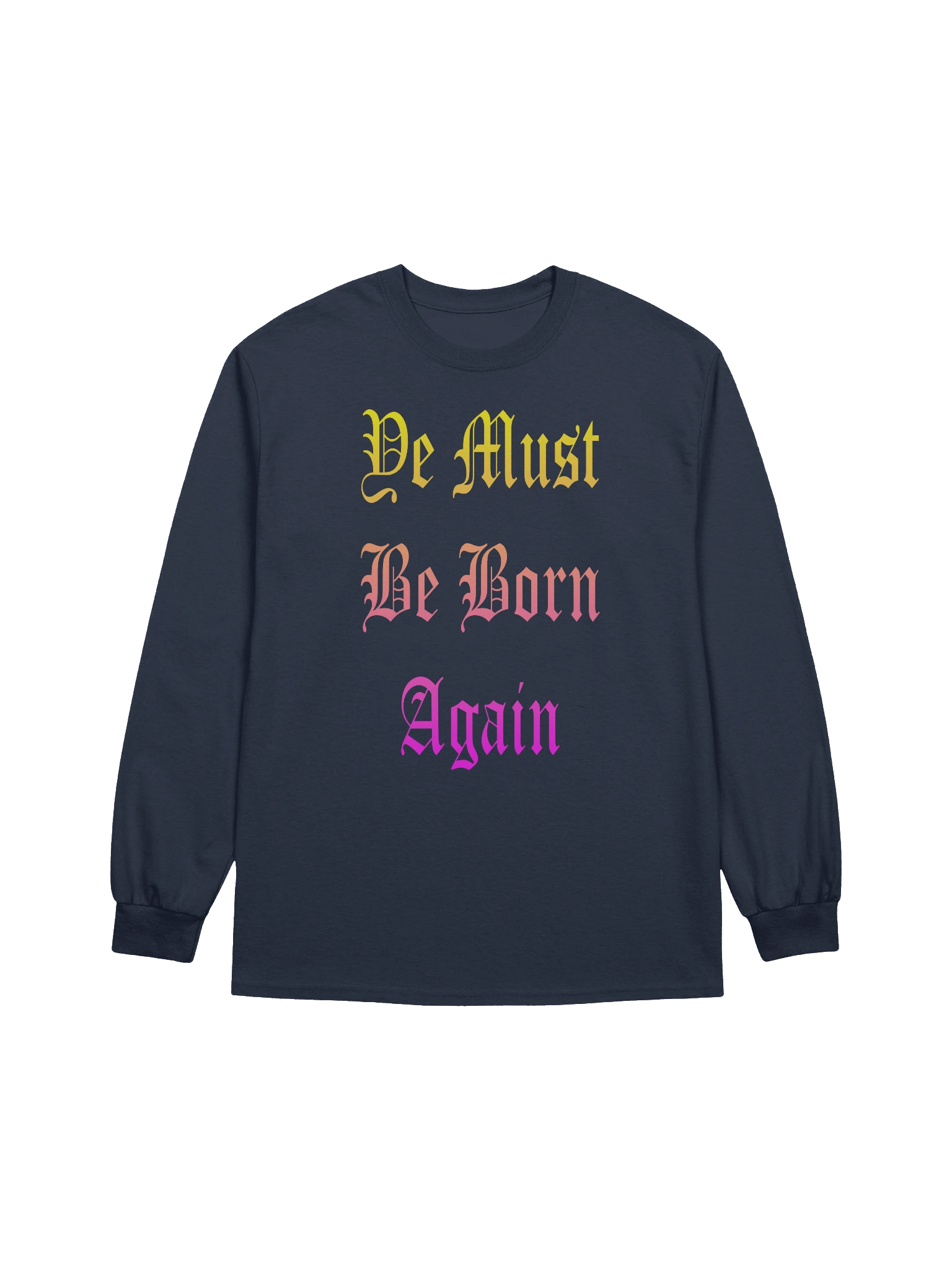Ye Must Be Born Again Long Sleeve T-Shirt product image (4)