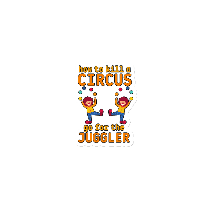 HOW TO KILL A CIRCUS : GO FOR THE JUGGLER product image (1)