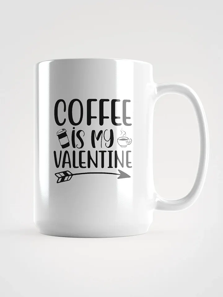 Coffee is My Valentine. product image (1)