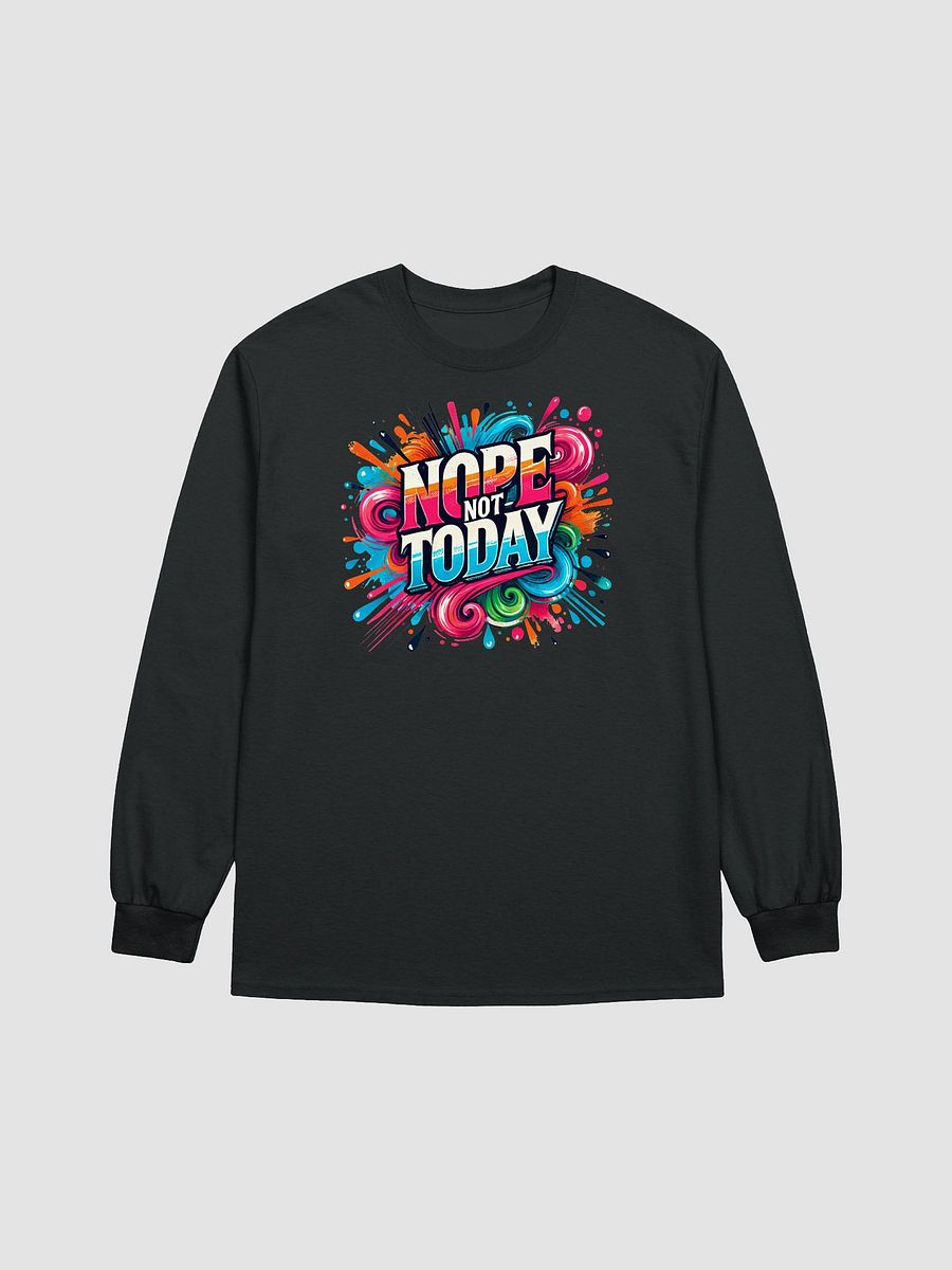 Nope, Not Today – Bright and Bold Longsleeve product image (1)