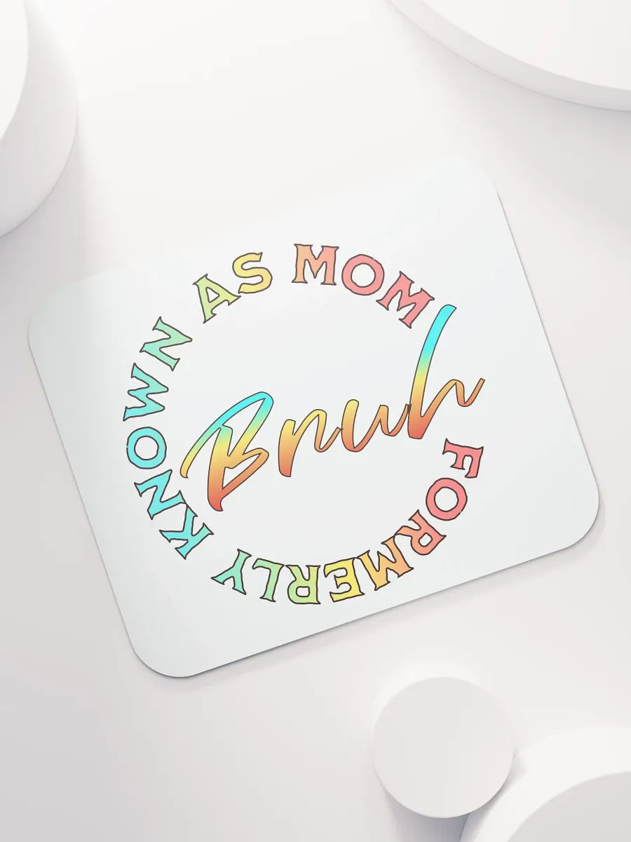 Formerly Known As Mom Bruh Mouse Pad product image (5)