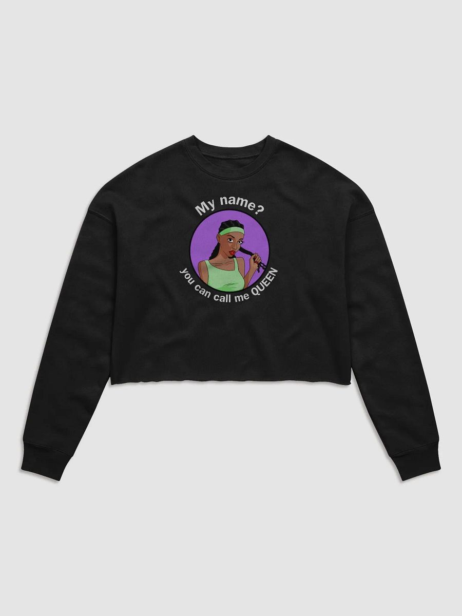 You Can Call Me Queen - CROP sweatshirt, raw hem product image (1)
