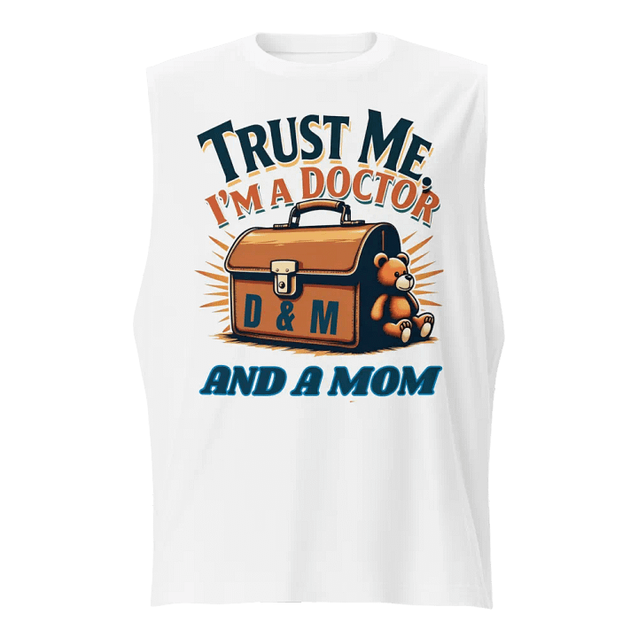 Trust Me, I'm a Doctor and a Mom Muscle Tank product image (5)