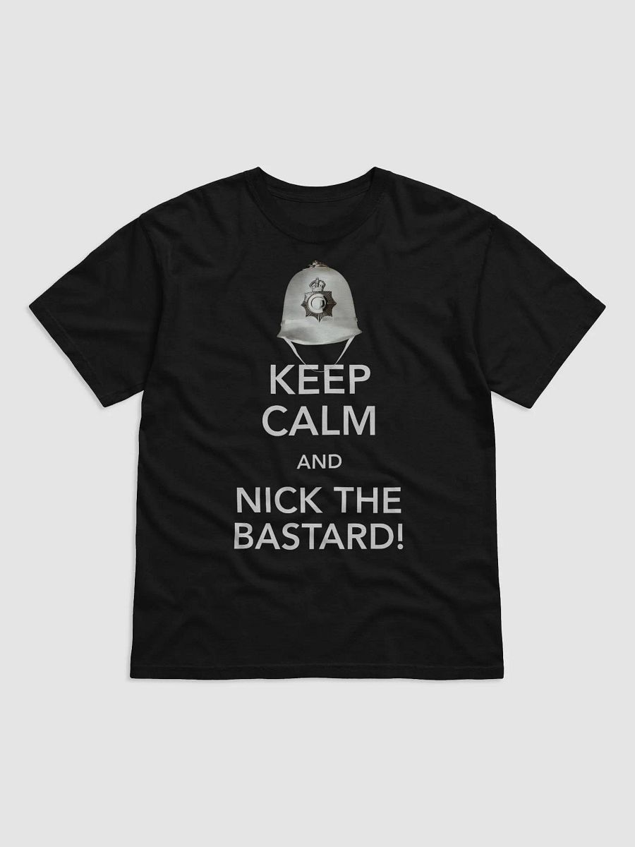 Keep Calm And Nick The Bastard! Tee product image (1)