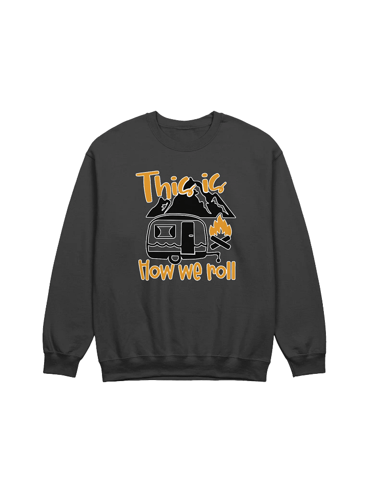 This is How We Roll Camper Crewneck Sweatshirt product image (9)